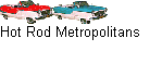 Hot Rod Metropolitans