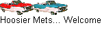 Hoosier Mets... Welcome!